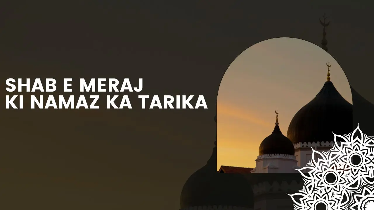 Shab E Meraj Ki Namaz Ka Tarika